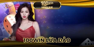 100WIN Lừa Đảo? Tin Chuẩn Hay Chỉ Là Lời Đồn Thất Thiệt