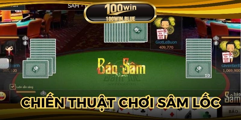 Chiến Thuật Chơi Sâm Lốc - Top 3 Kinh Nghiệm Bất Bại
