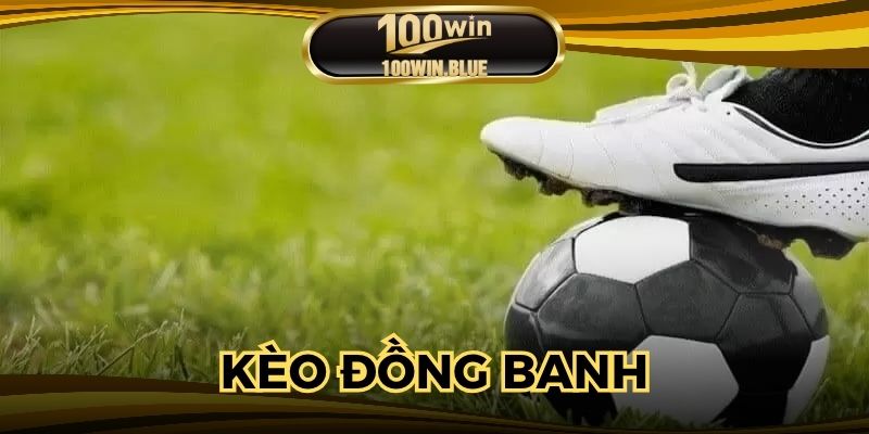 Cược Đồng Banh - Hình Thức Giải Trí Có Mức Thưởng Cao