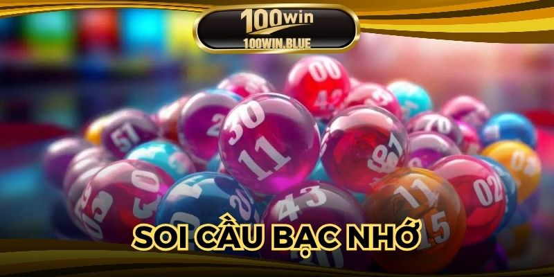 Soi Cầu Bạc Nhớ - Bất Bại Khi Đánh Lô Đề Trực Tuyến